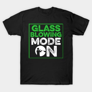 Glassblowing Design Glassblowing Mode On Glassblower Gift T-Shirt